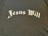 Jesus Will Tee